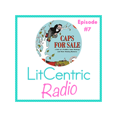 Episode #7 LitCentric Radio