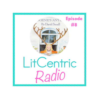 Episode #8 LitCentric Radio