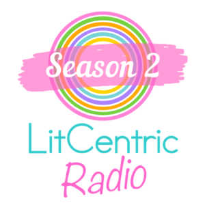 Season 2 LitCentric Radio