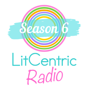 Season 6 LitCentric Radio