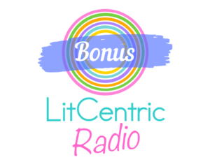 Bonus LitCentric Radio