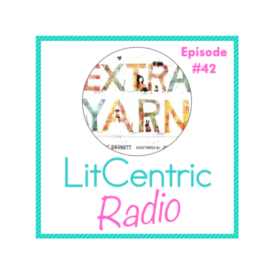 Episode #42 LitCentric Radio