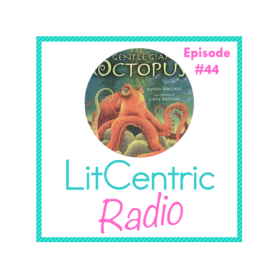 Episode #44 LitCentric Radio