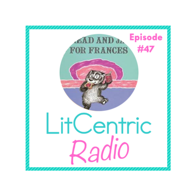 Episode #47 LitCentric Radio