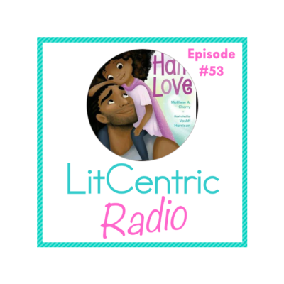 Episode #53 LitCentric Radio