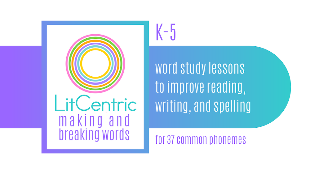 LitCentric Making and Breaking Words K-5. Word study lessons to improve reading, writing, and spelling for 37 common phonemes.