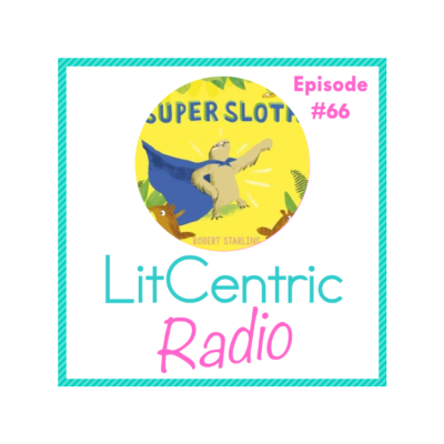 Episode 66 LitCentric Radio